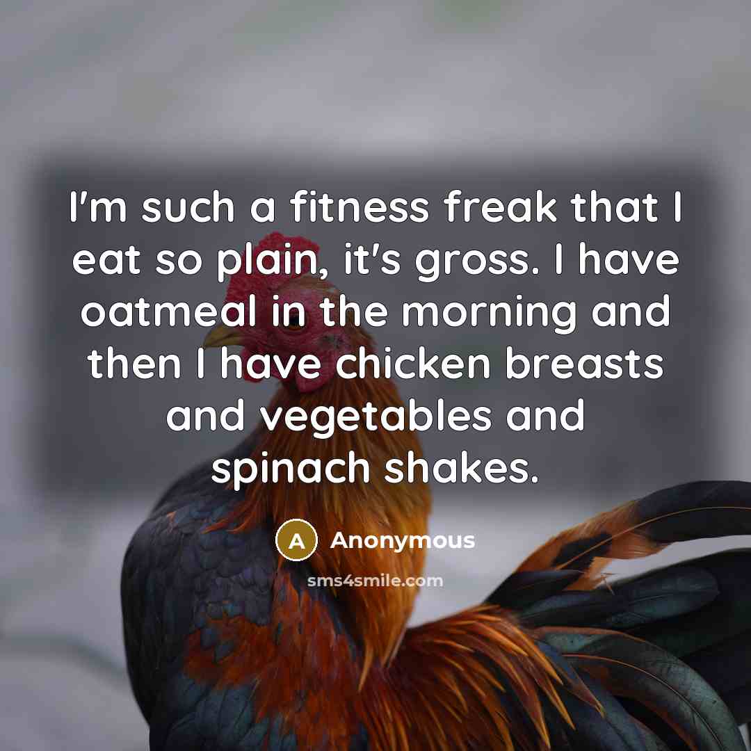“I'm such a fitness freak that I eat so plain,…” quote by Anonymous