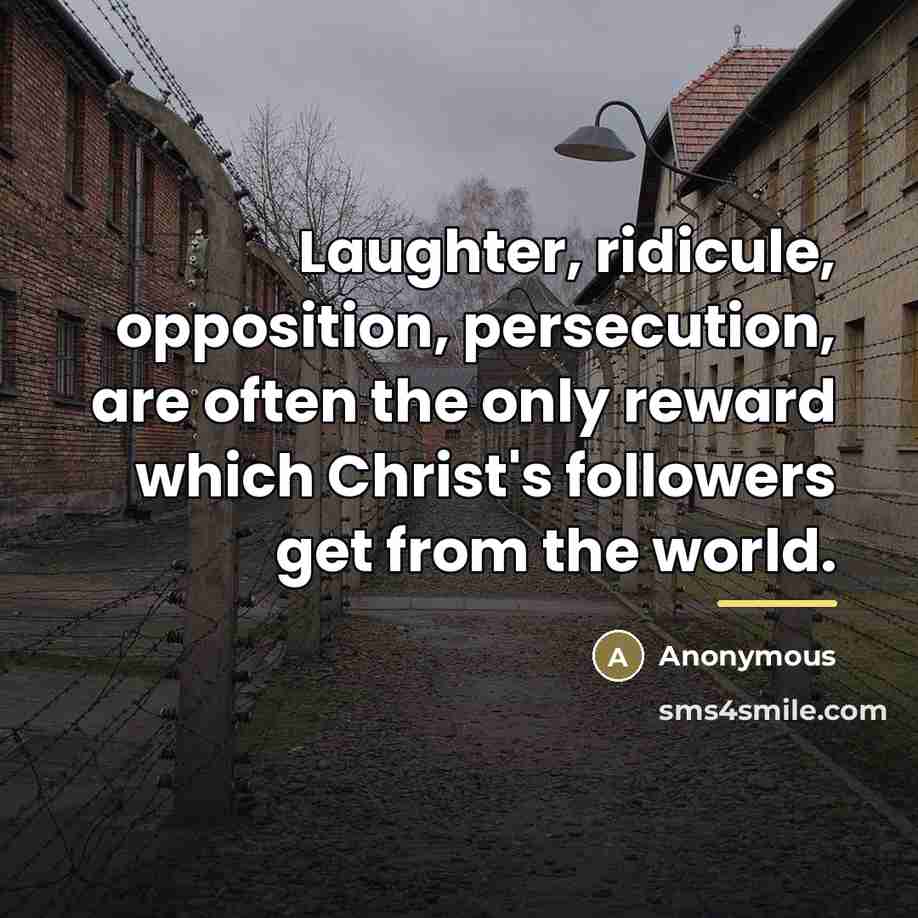 “Laughter, ridicule, opposition, persecution, are often the only reward which…” quote by Anonymous