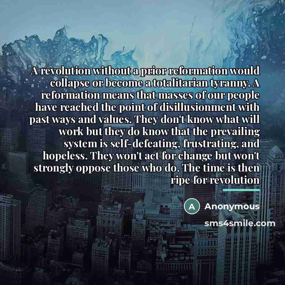“A revolution without a prior reformation would collapse or become…” quote by Anonymous