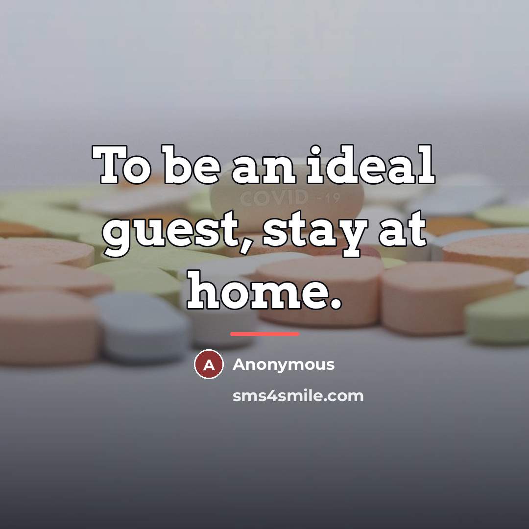 “To be an ideal guest, stay at home.…” quote by Anonymous