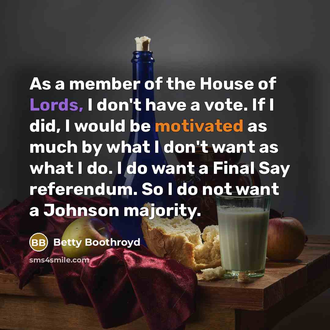 “As a member of the House of Lords, I don't…” quote by Betty Boothroyd