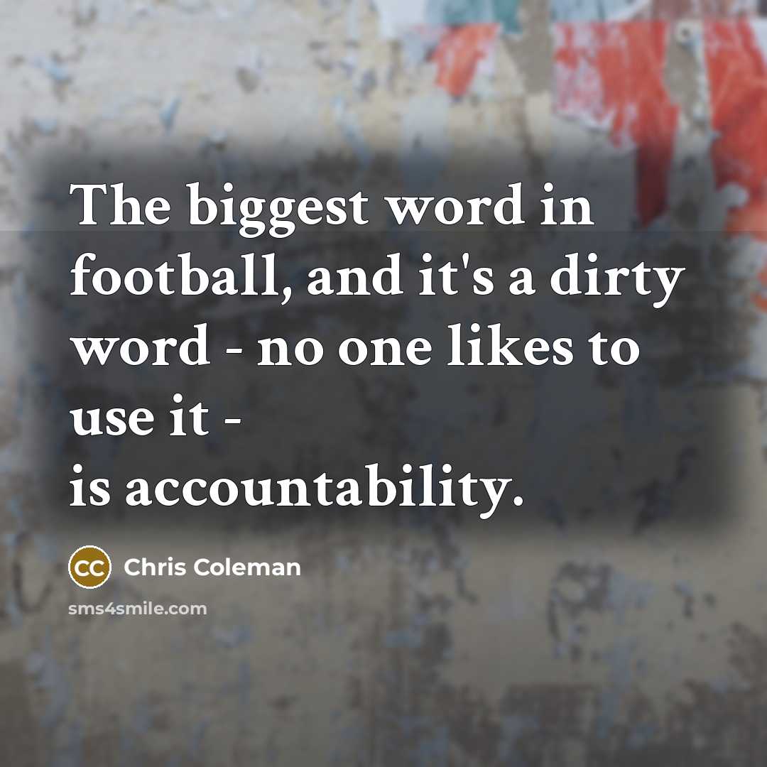 “The biggest word in football, and it's a dirty word…” quote by Chris Coleman