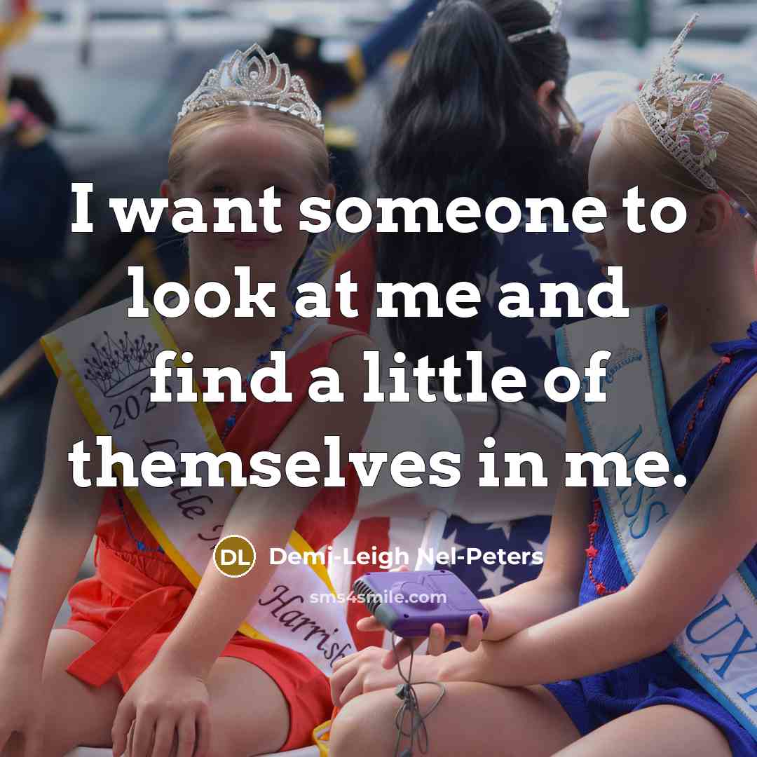 “I want someone to look at me and find a…” quote by Demi-Leigh Nel-Peters