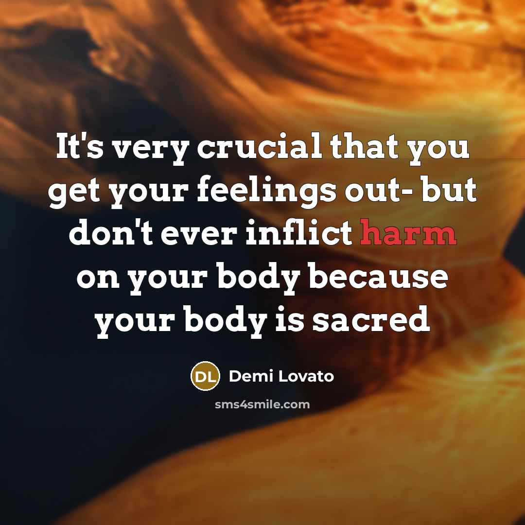 “It's very crucial that you get your feelings out- but…” quote by Demi Lovato