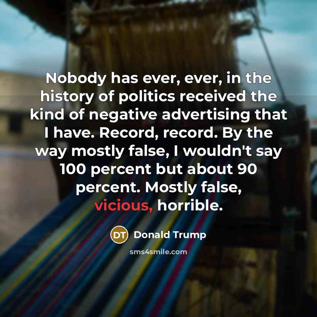 “Nobody has ever, ever, in the history of politics received…” quote by Donald Trump