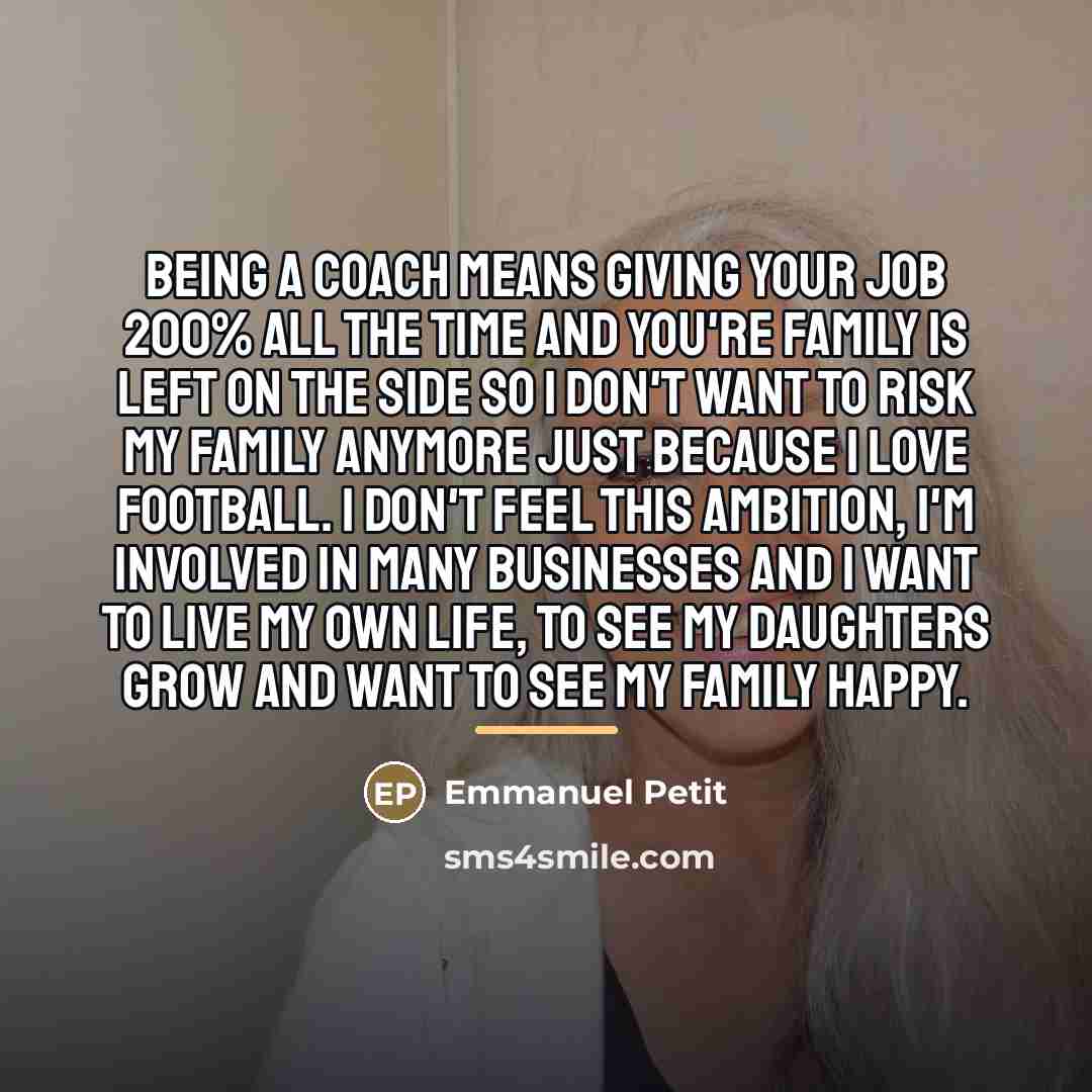“Being a coach means giving your job 200% all the…” quote by Emmanuel Petit