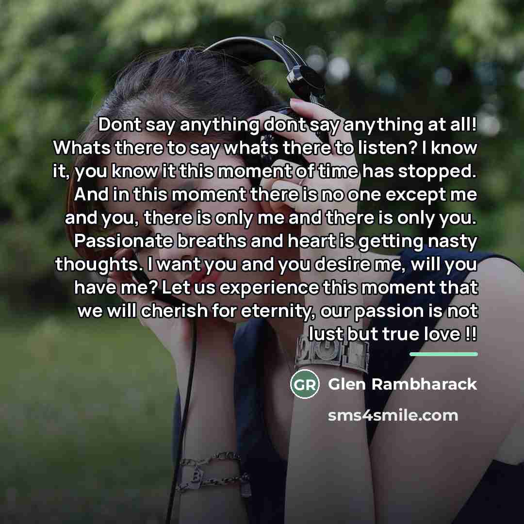 “Dont say anything dont say anything at all! Whats there…” quote by Glen Rambharack