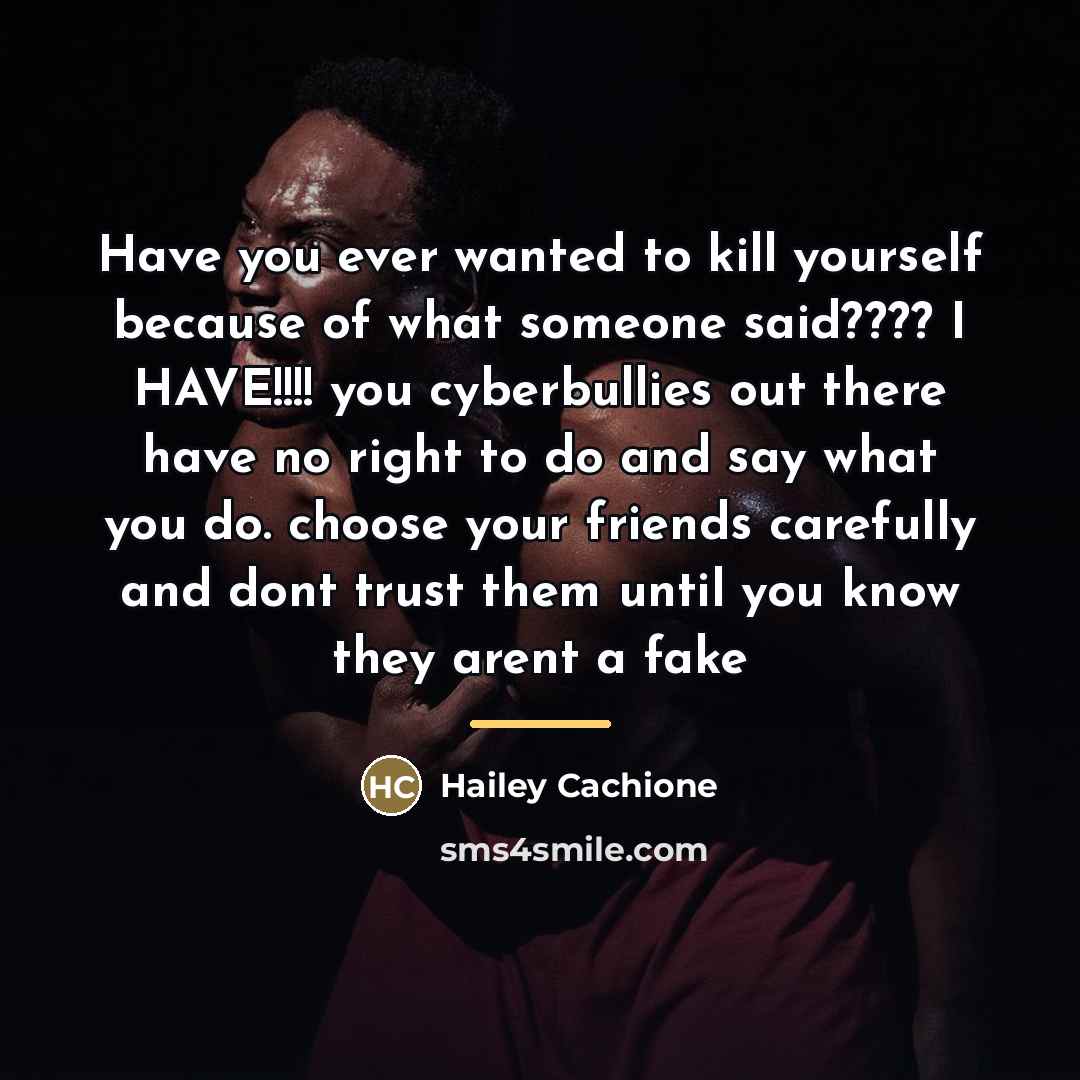 “Have you ever wanted to kill yourself because of what…” quote by Hailey Cachione