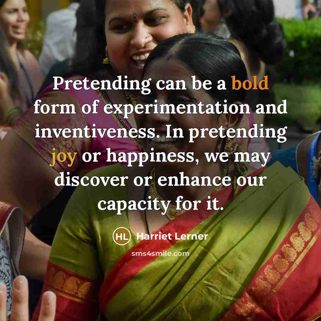 “Pretending can be a bold form of experimentation and inventiveness.…” quote by Harriet Lerner