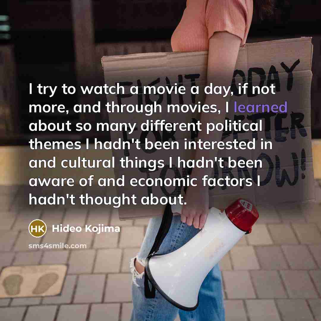 “I try to watch a movie a day, if not…” quote by Hideo Kojima