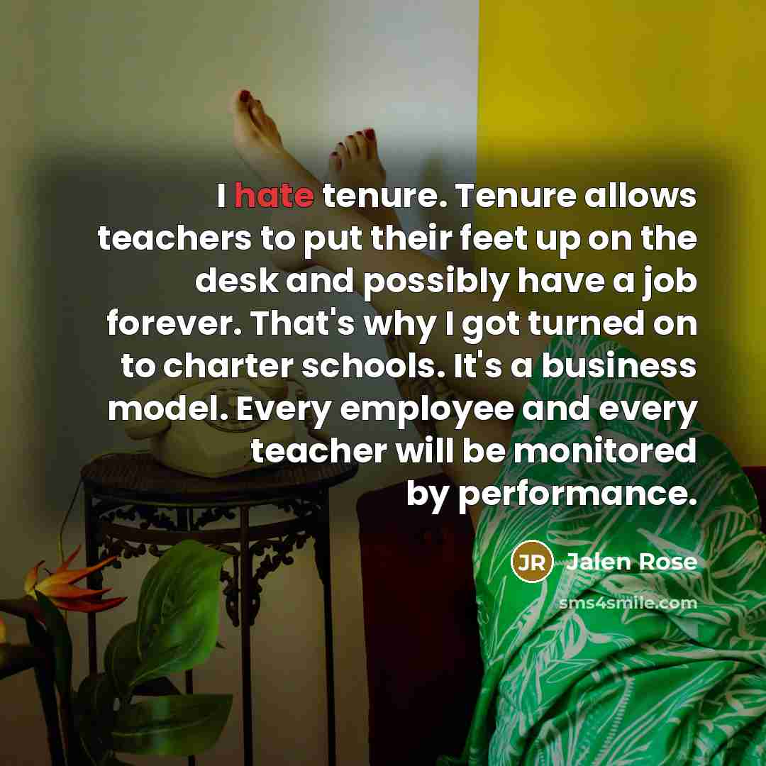 “I hate tenure. Tenure allows teachers to put their feet…” quote by Jalen Rose