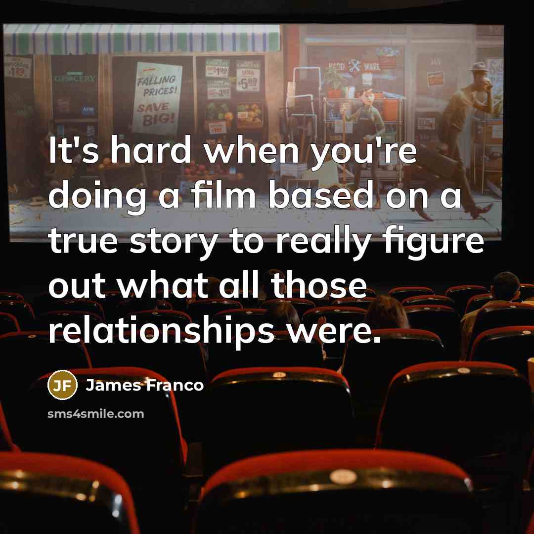 “It's hard when you're doing a film based on a…” quote by James Franco