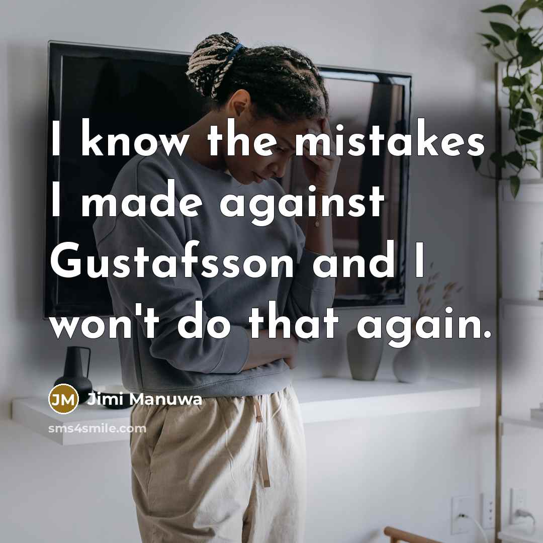 “I know the mistakes I made against Gustafsson and I…” quote by Jimi Manuwa
