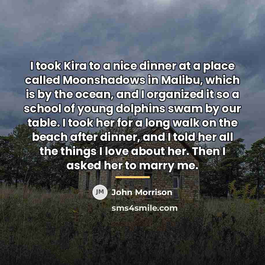“I took Kira to a nice dinner at a place…” quote by John Morrison