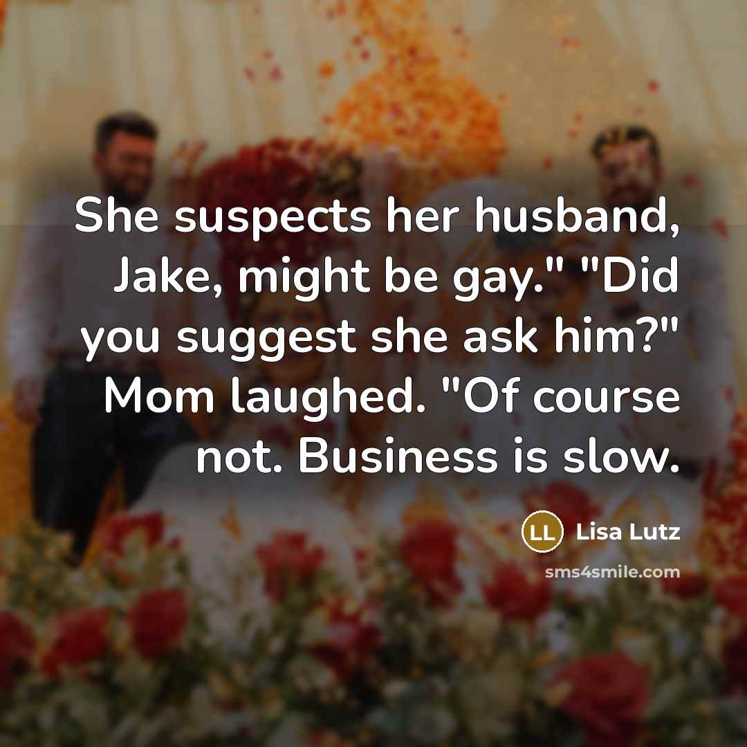 “She suspects her husband, Jake, might be gay." "Did you…” quote by Lisa Lutz