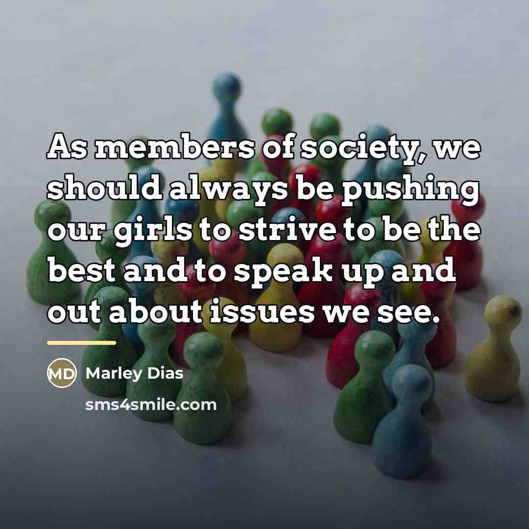 “As members of society, we should always be pushing our…” quote by Marley Dias