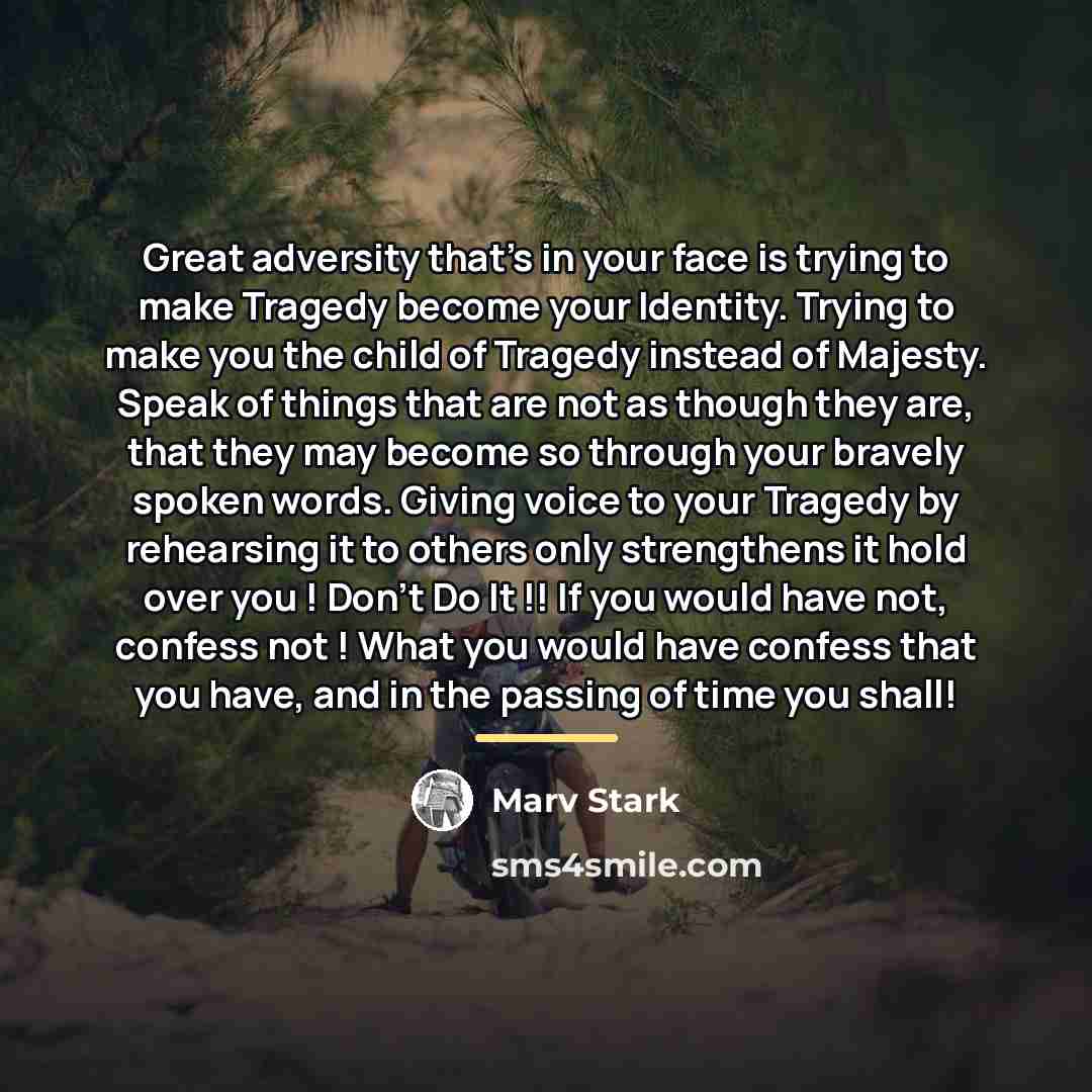 “Great adversity that's in your face is trying to make…” quote by Marv Stark