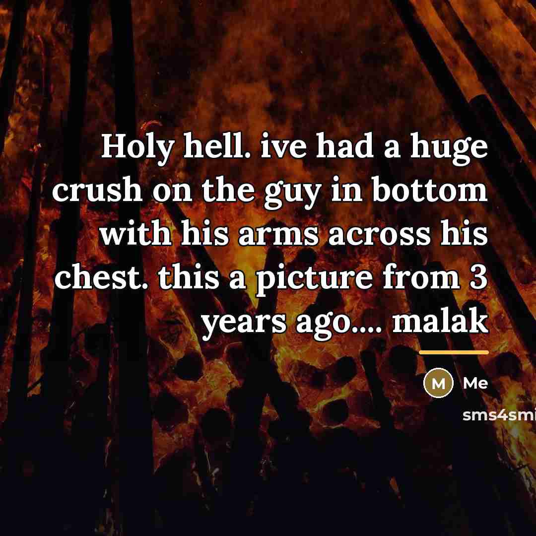“Holy hell. ive had a huge crush on the guy…” quote by Me