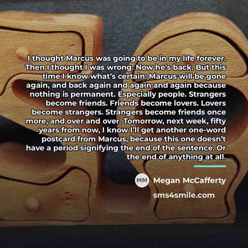 “I thought Marcus was going to be in my life…” quote by Megan McCafferty