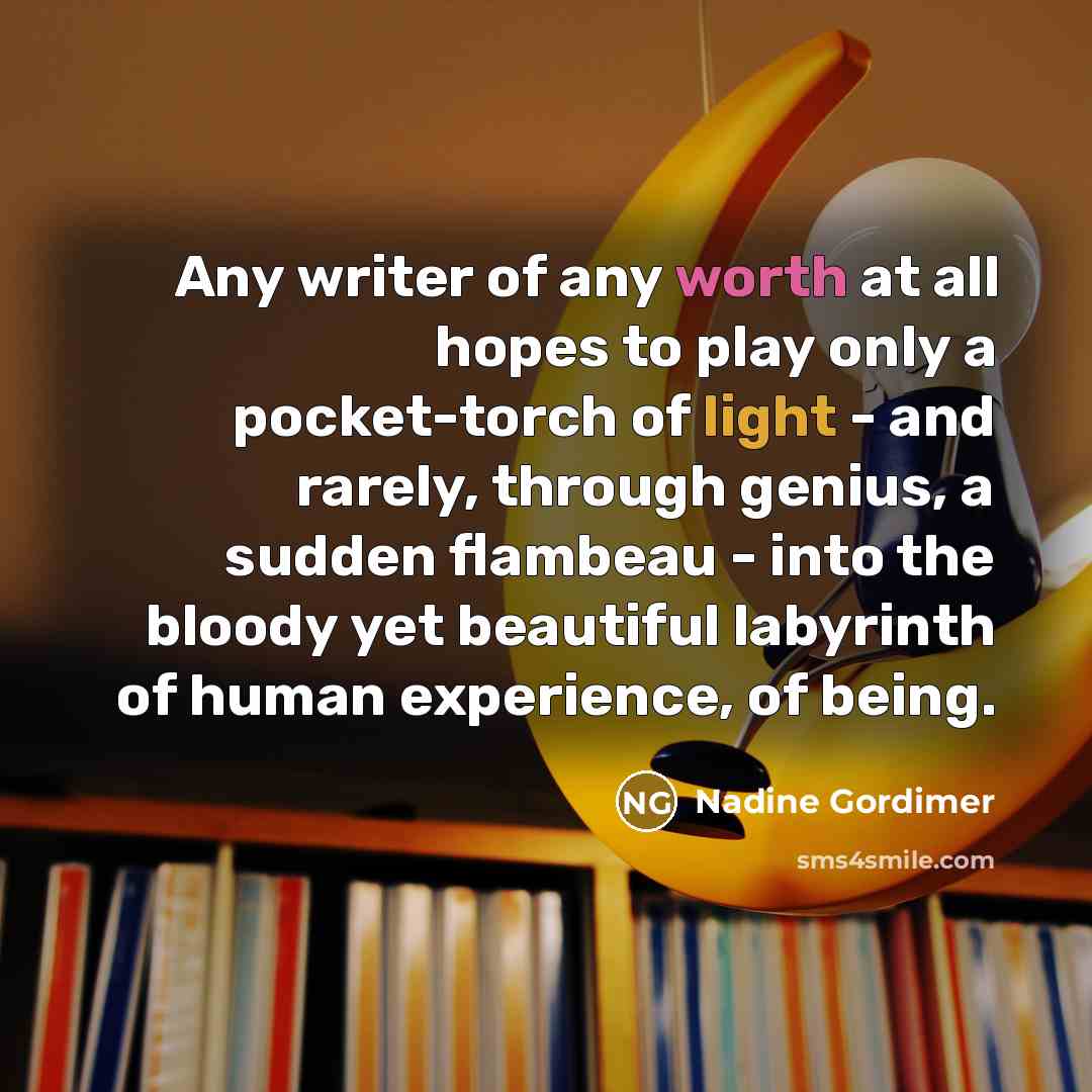“Any writer of any worth at all hopes to play…” quote by Nadine Gordimer