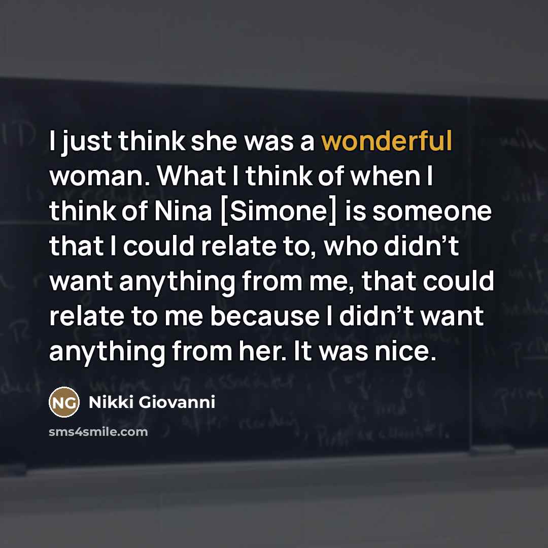 “I just think she was a wonderful woman. What I…” quote by Nikki Giovanni