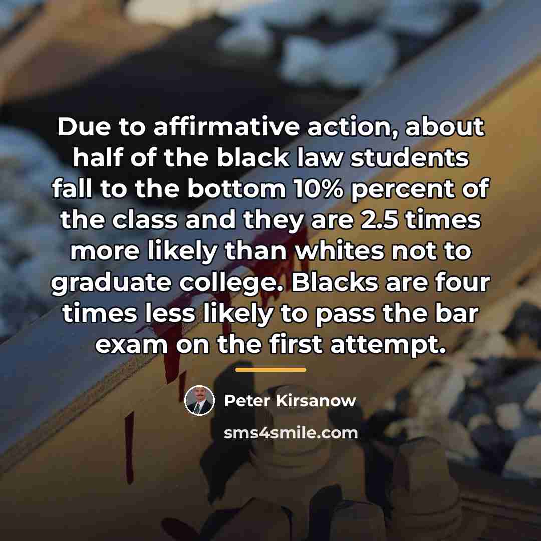 “Due to affirmative action, about half of the black law…” quote by Peter Kirsanow