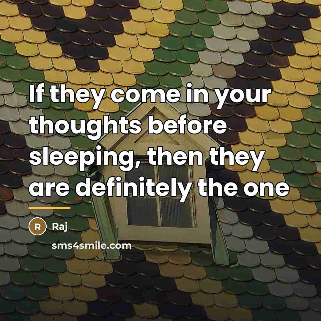 “If they come in your thoughts before sleeping, then they…” quote by Raj