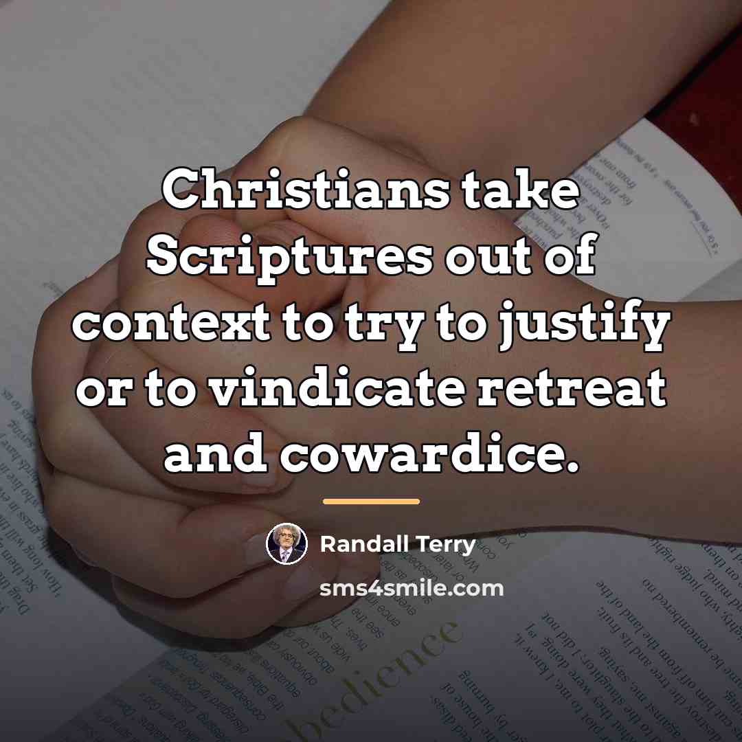 “Christians take Scriptures out of context to try to justify…” quote by Randall Terry