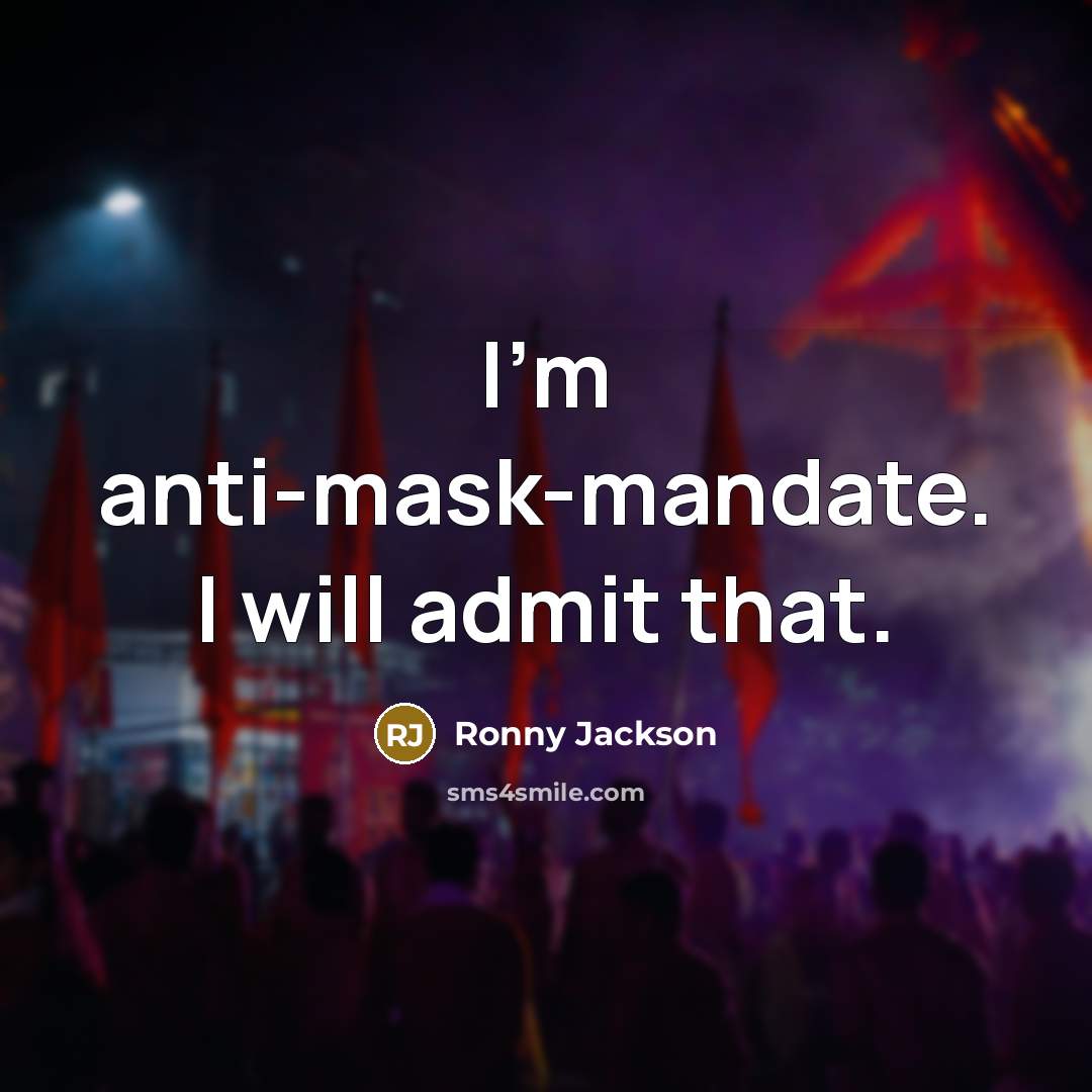 “I'm anti-mask-mandate. I will admit that.…” quote by Ronny Jackson