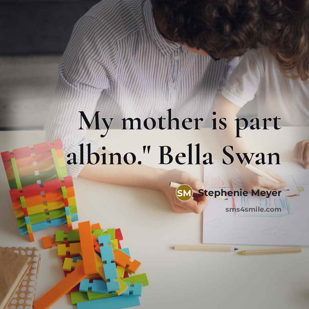 “My mother is part albino." Bella Swan…” quote by Stephenie Meyer