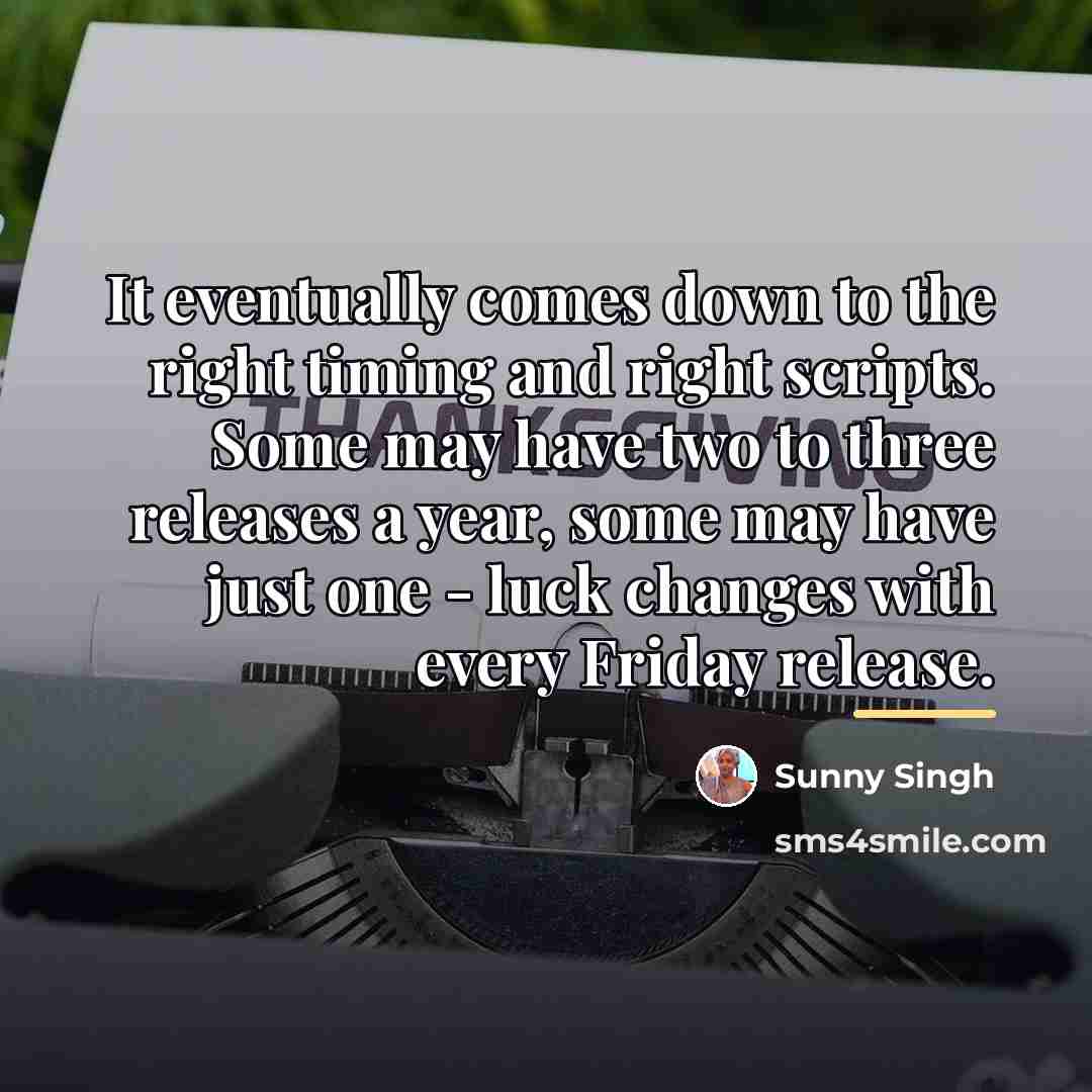 “It eventually comes down to the right timing and right…” quote by Sunny Singh