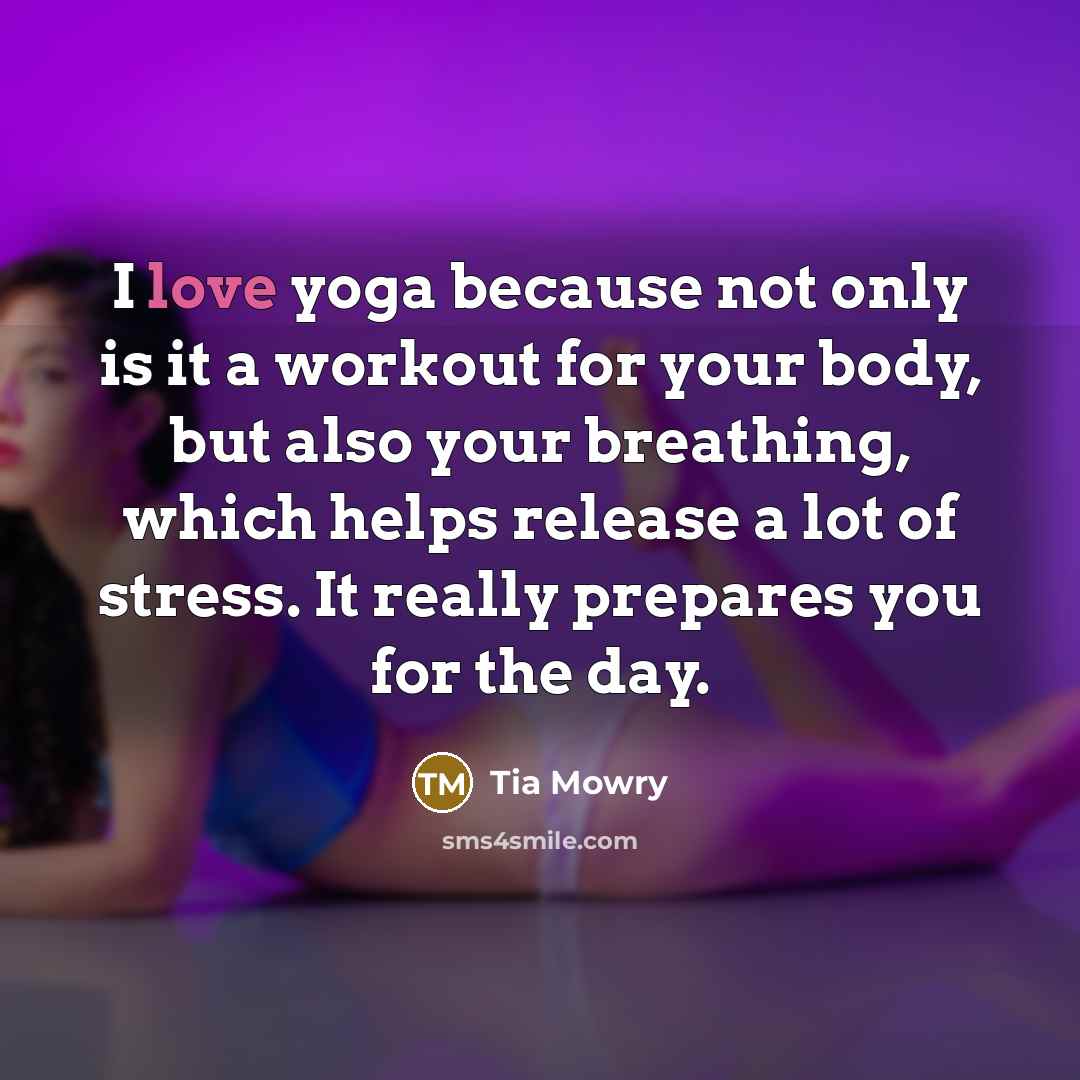 “I love yoga because not only is it a workout…” quote by Tia Mowry