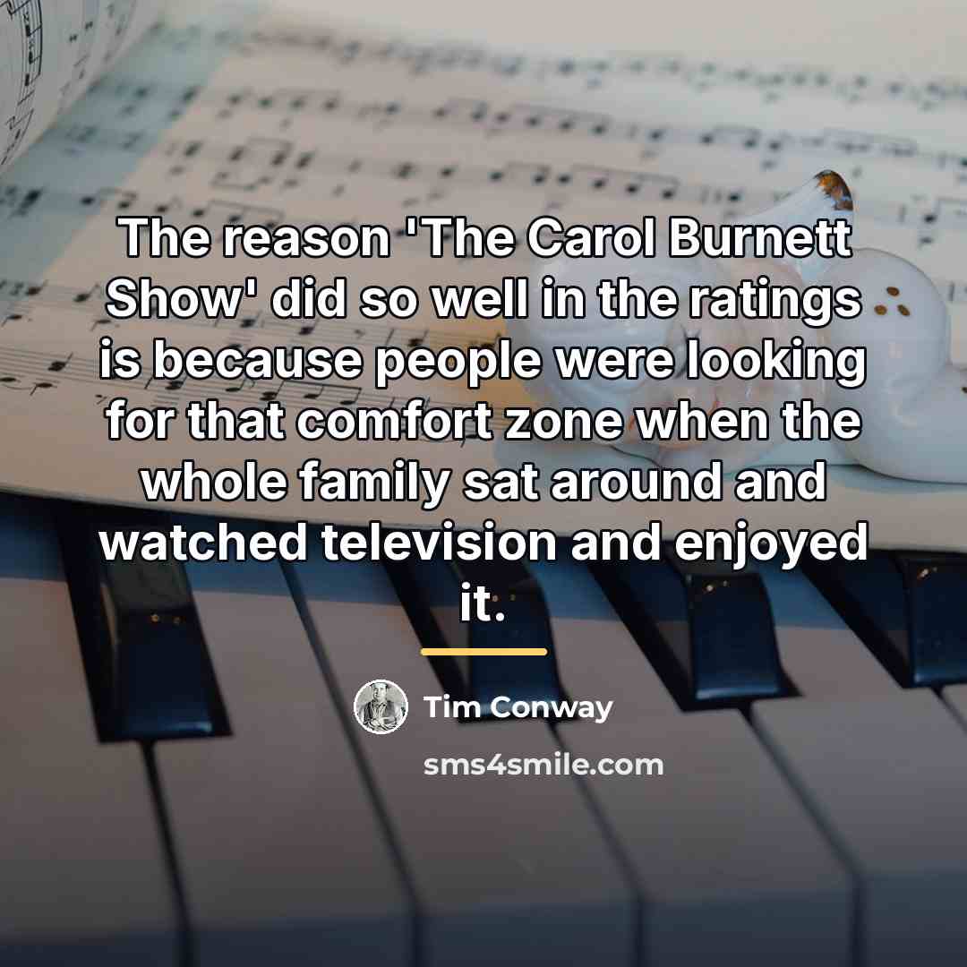 “The reason 'The Carol Burnett Show' did so well in…” quote by Tim Conway