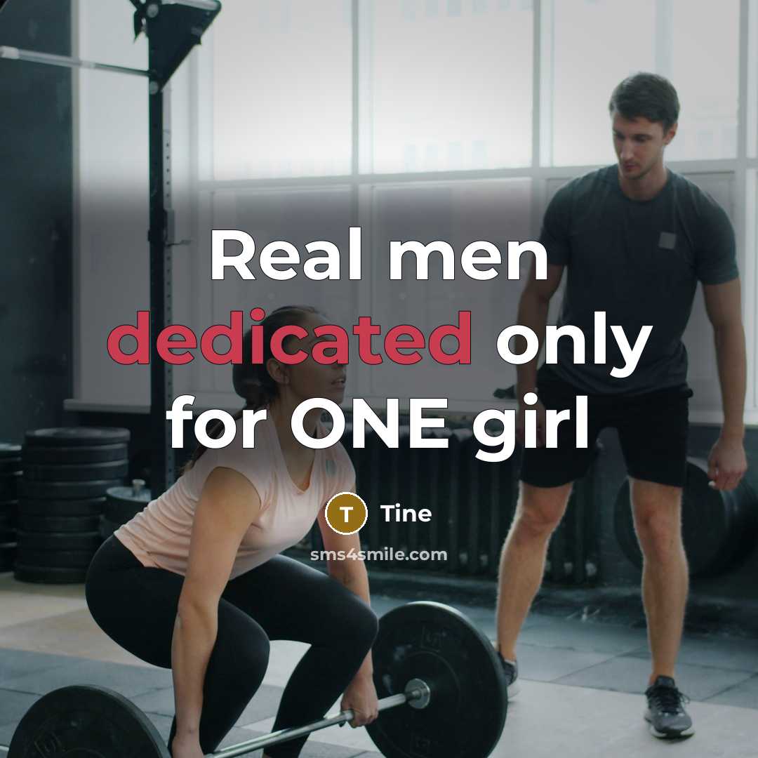 “Real men dedicated only for ONE girl…” quote by Tine