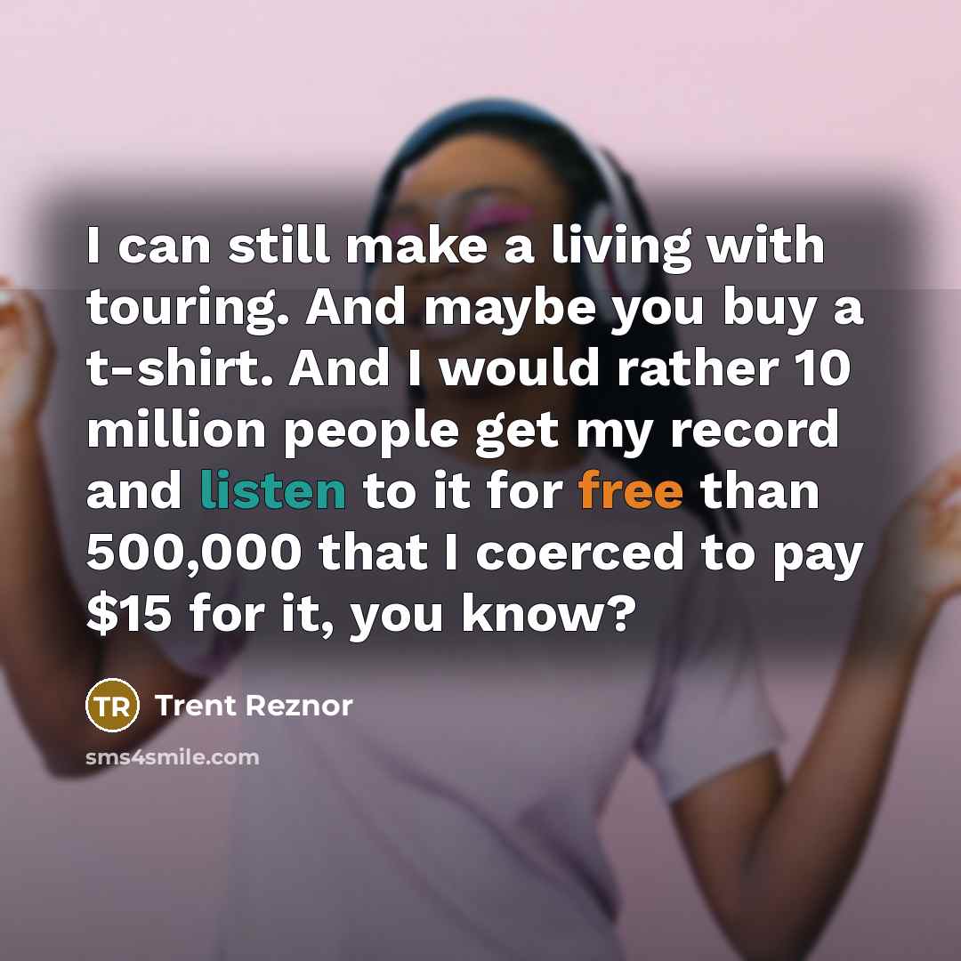 “I can still make a living with touring. And maybe…” quote by Trent Reznor