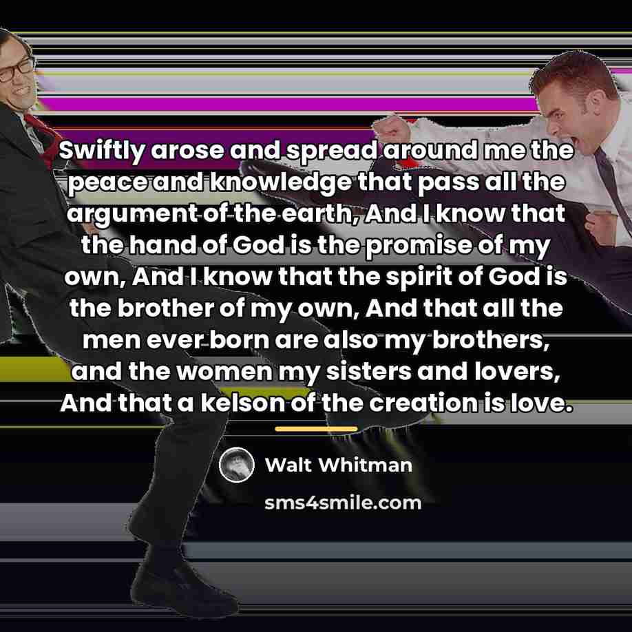 “Swiftly arose and spread around me the peace and knowledge…” quote by Walt Whitman