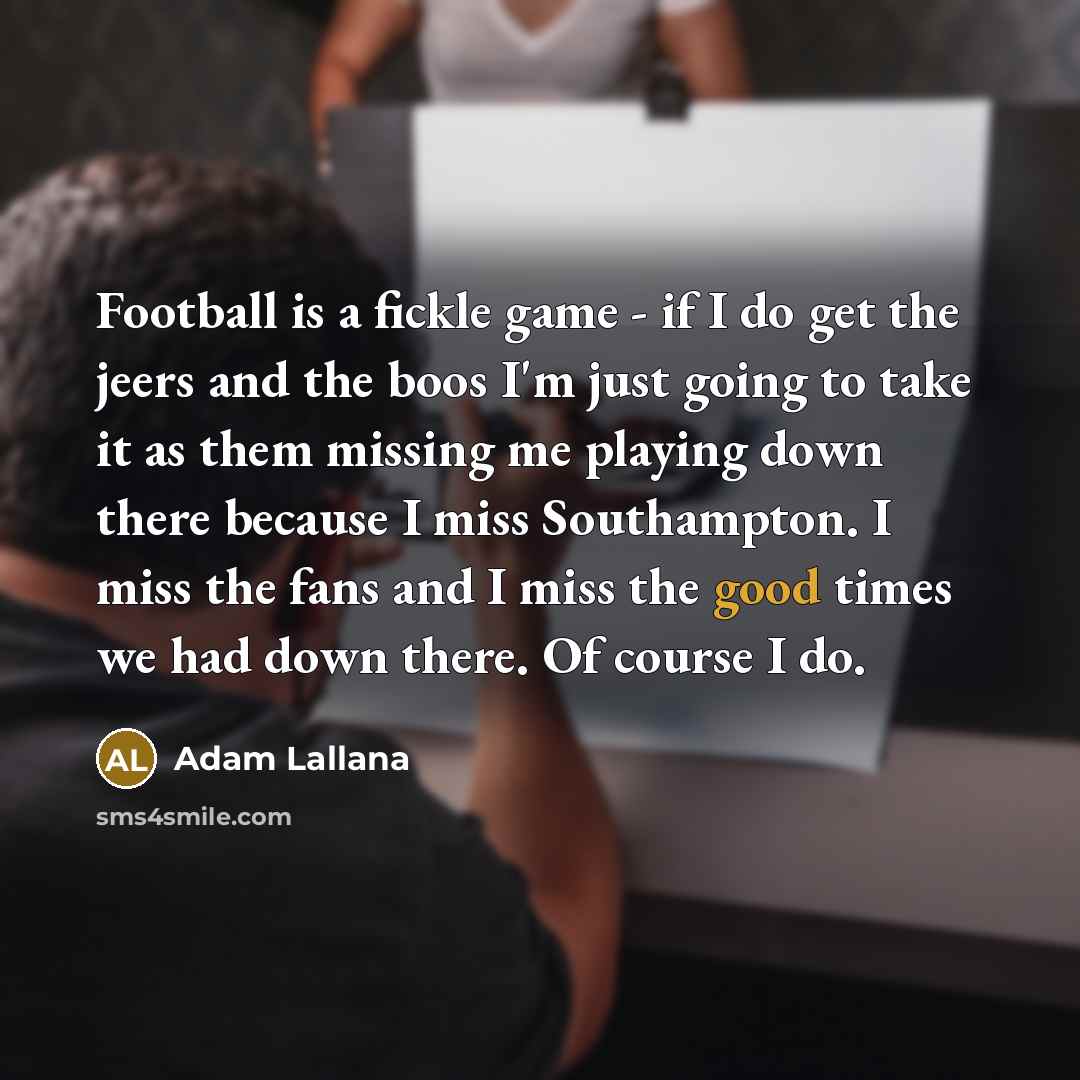 “Football is a fickle game - if I do get…” quote by Adam Lallana