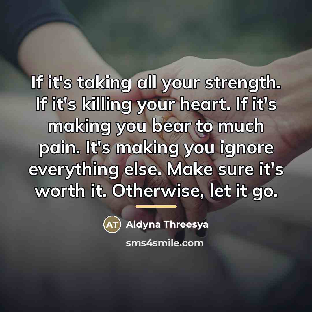 “If it's taking all your strength. If it's killing your…” quote by Aldyna Threesya