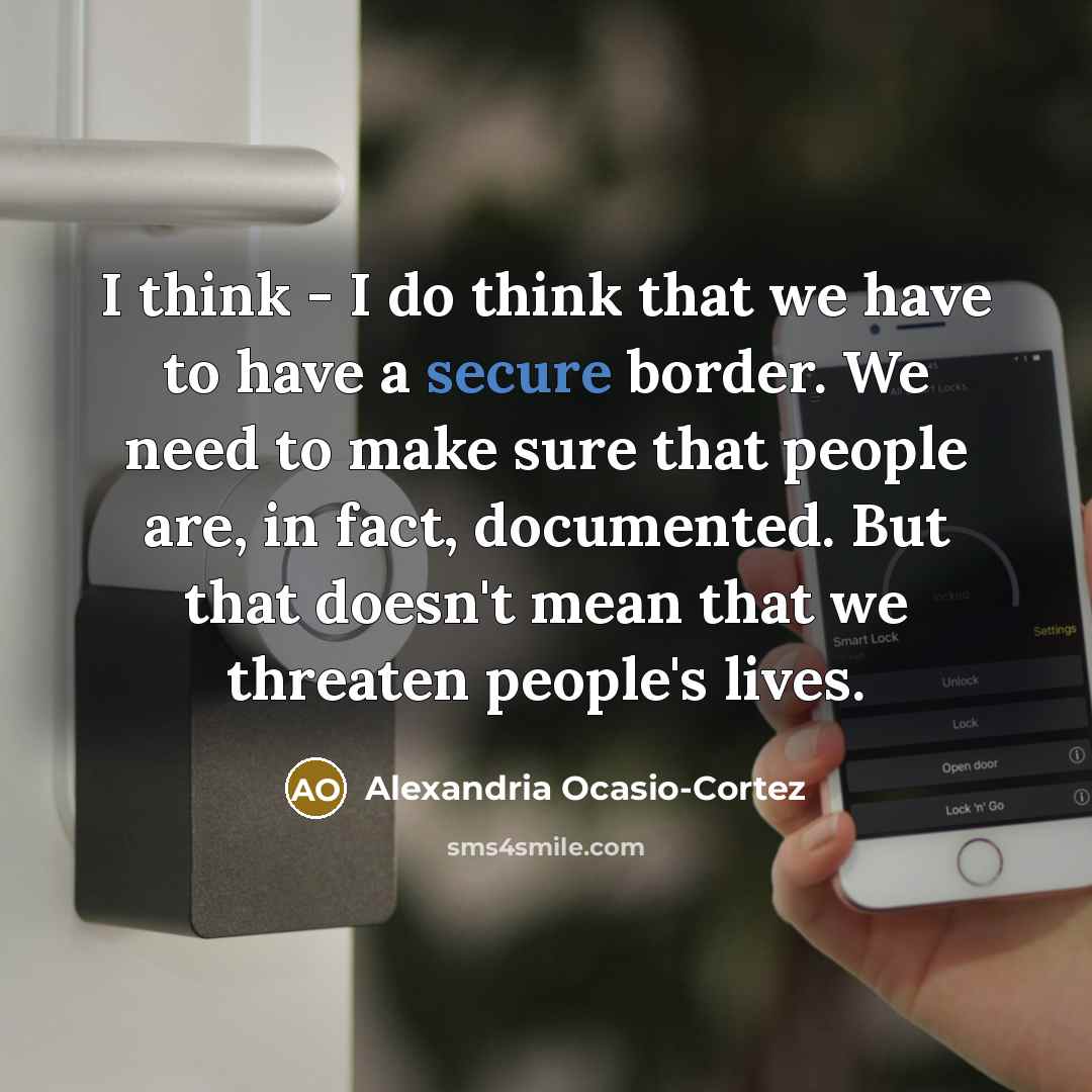 “I think - I do think that we have to…” quote by Alexandria Ocasio-Cortez