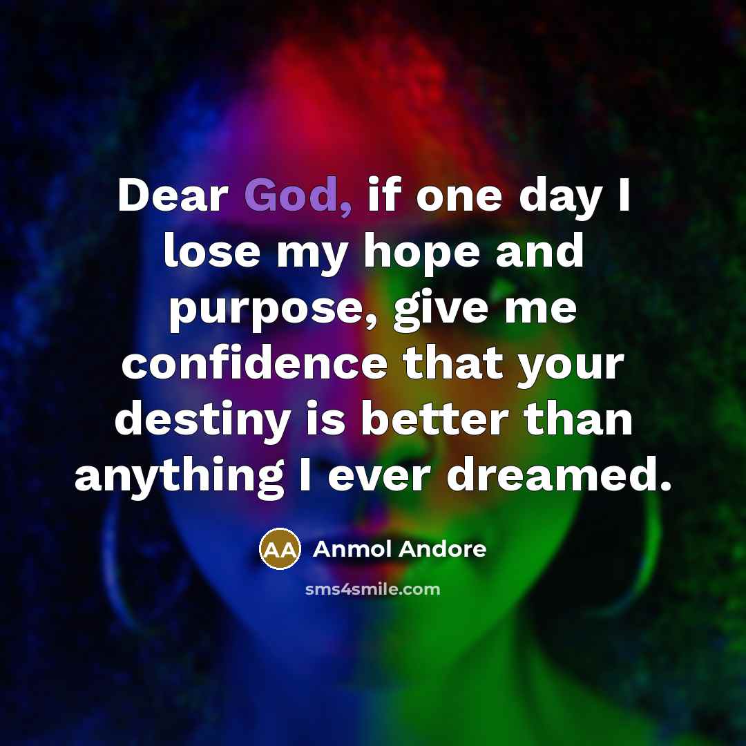 “Dear God, if one day I lose my hope and…” quote by Anmol Andore
