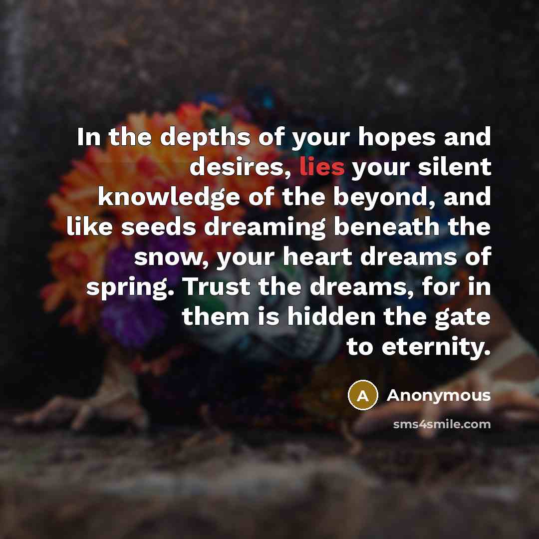 “In the depths of your hopes and desires, lies your…” quote by Anonymous