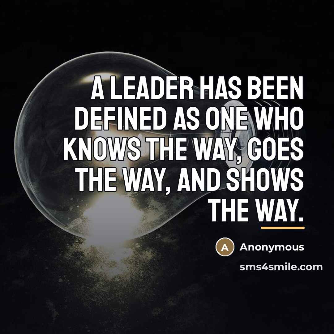 “A leader has been defined as one who knows the…” quote by Anonymous
