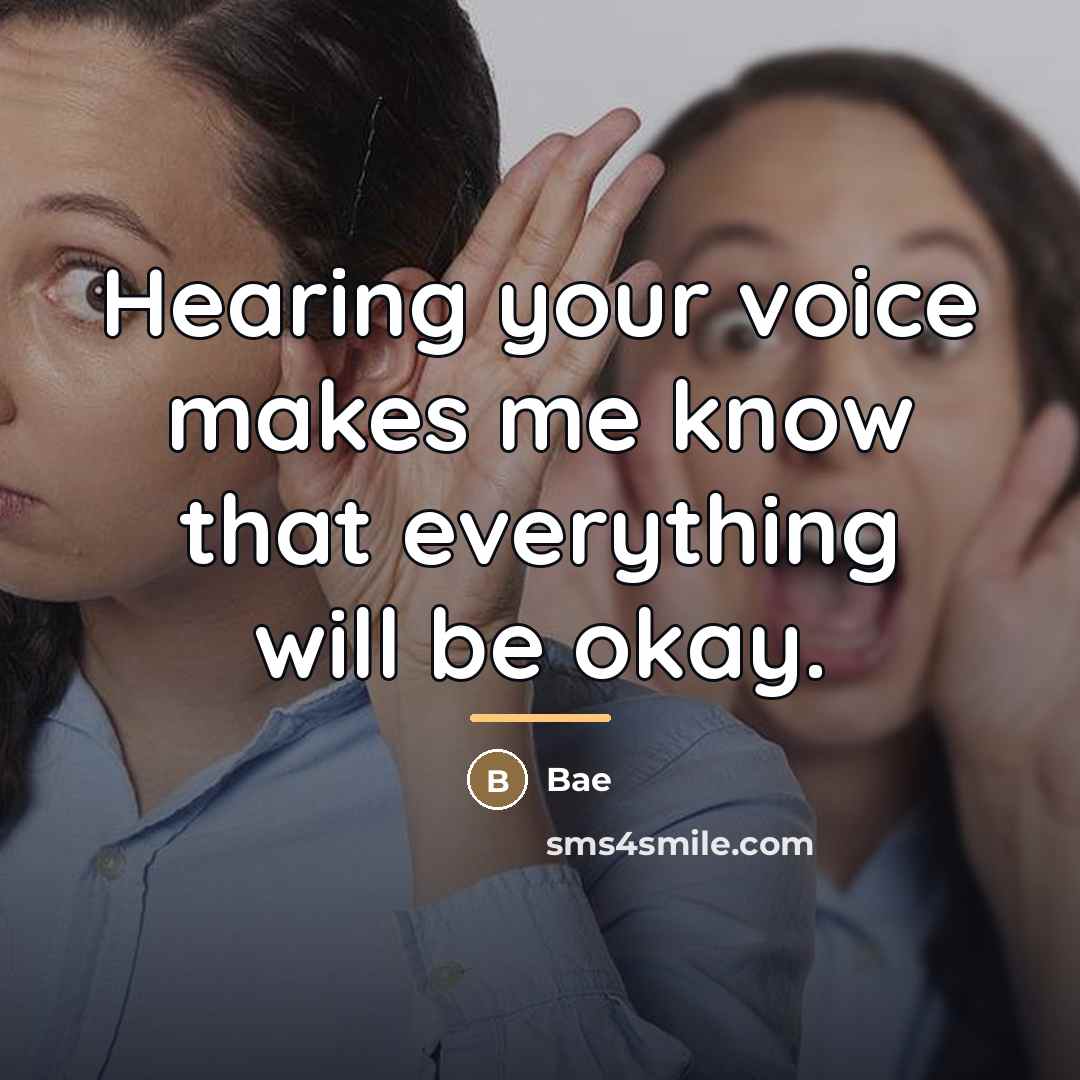 “Hearing your voice makes me know that everything will be…” quote by Bae