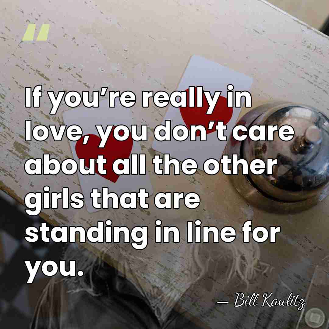 If you’re really in love, you don’t care about all the other&hellip; - Bill Kaulitz
