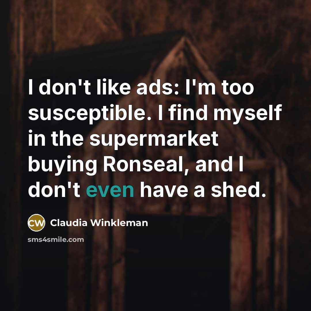 “I don't like ads: I'm too susceptible. I find myself…” quote by Claudia Winkleman