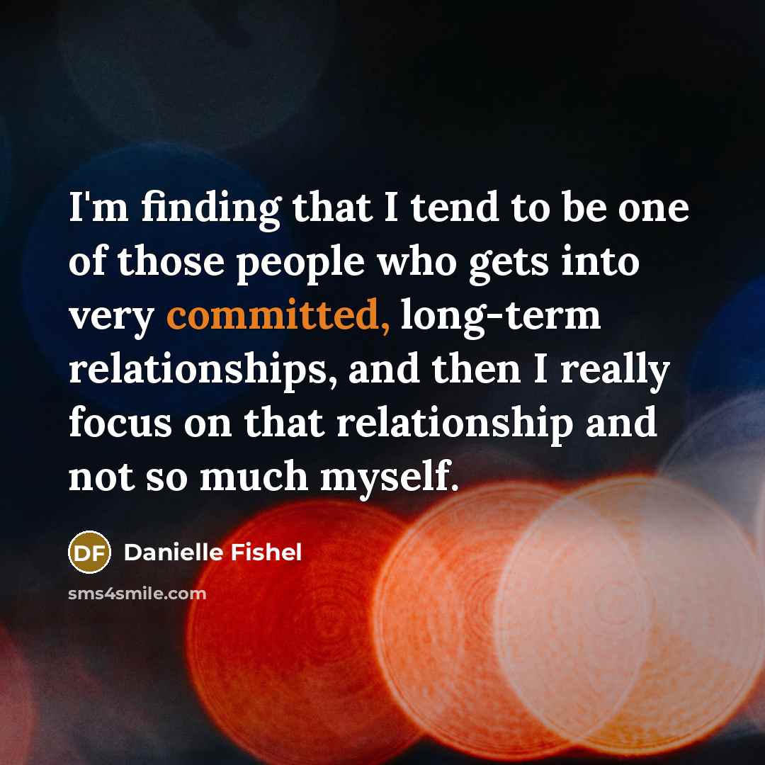 “I'm finding that I tend to be one of those…” quote by Danielle Fishel