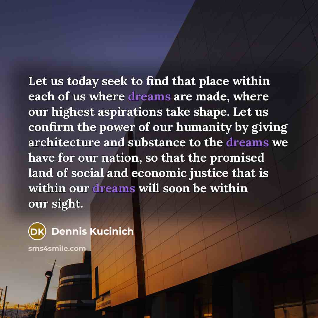 “Let us today seek to find that place within each…” quote by Dennis Kucinich