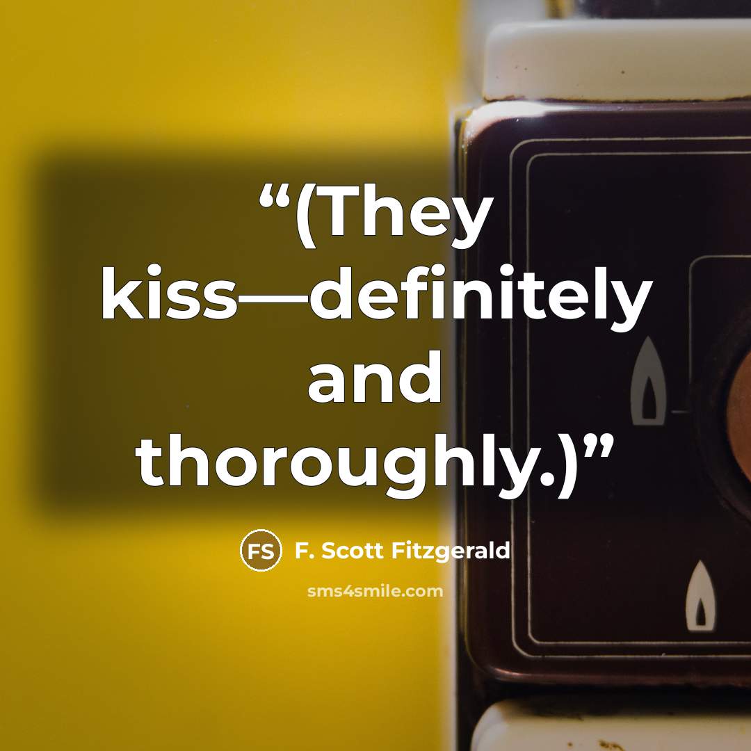 “(They kiss—definitely and thoroughly.)” quote by F. Scott Fitzgerald
