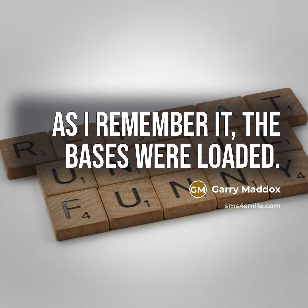“As I remember it, the bases were loaded.…” quote by Garry Maddox