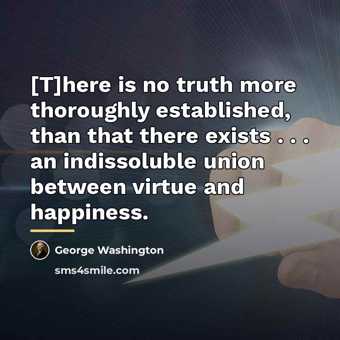 “[T]here is no truth more thoroughly established, than that there…” quote by George Washington
